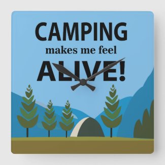 Camping Makes Me Feel Alive Camping