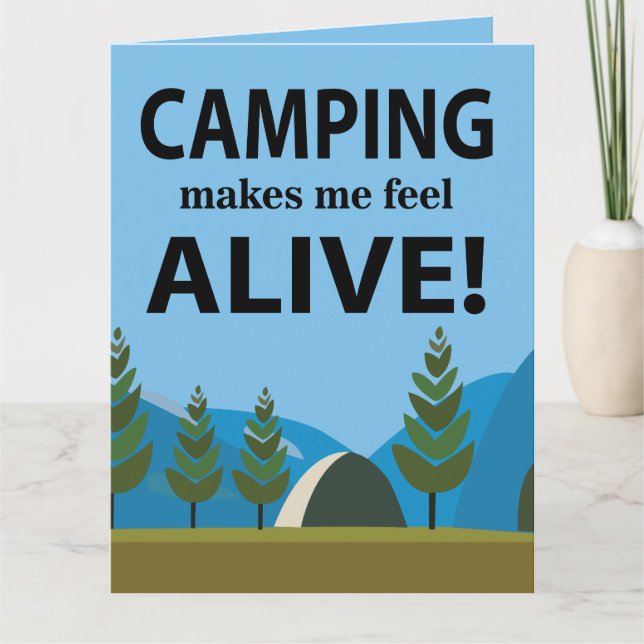 Camping Makes Me Feel Alive Card (Front)