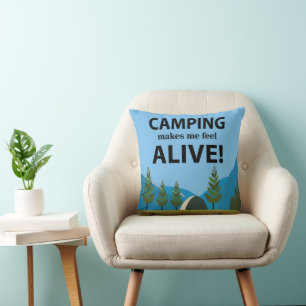 Camping Makes Me Feel Alive Throw Pillow