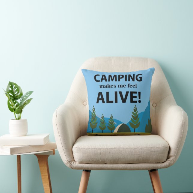 Camping Makes Me Feel Alive  Throw Pillow (Chair)