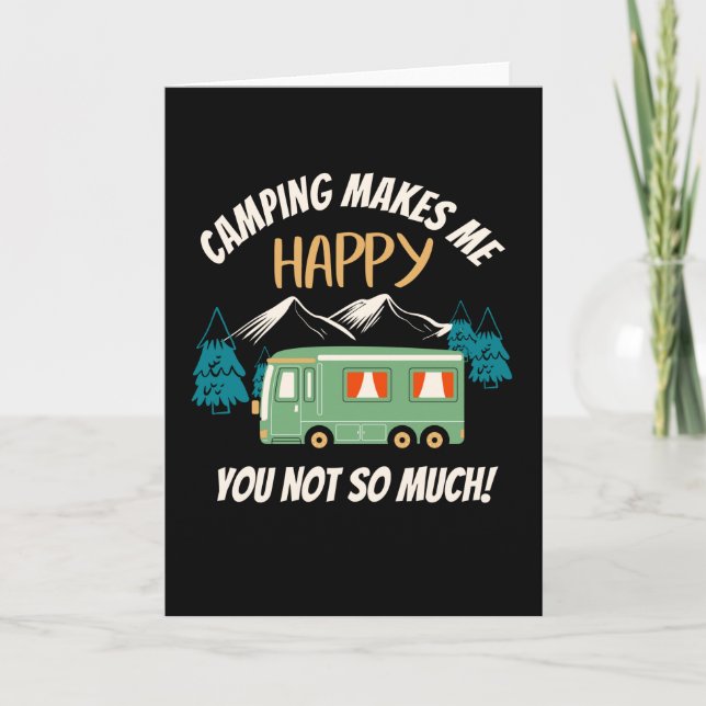 Camping Makes Me Happy Funny Camper Card (Front)