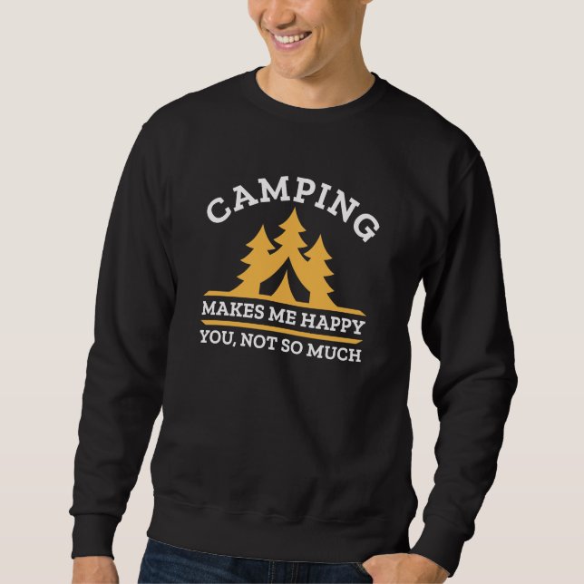 Camping Makes Me Happy Sweatshirt (Front)