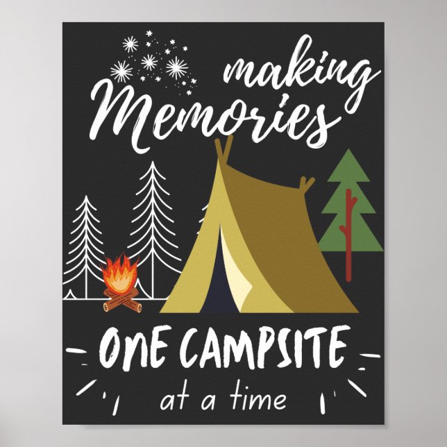 Camping Making Memories One Campsite At A Time Poster (Front)