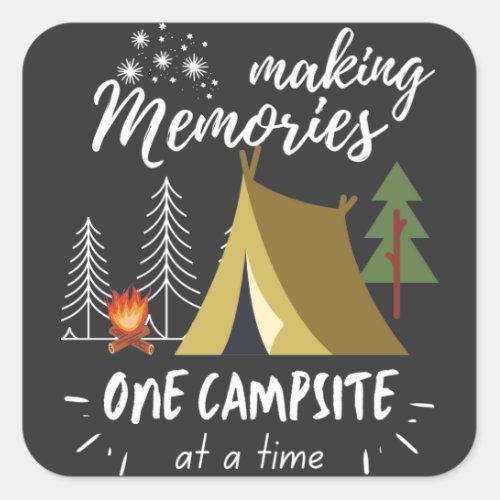 Camping Making Memories One Campsite At A Time Square Sticker