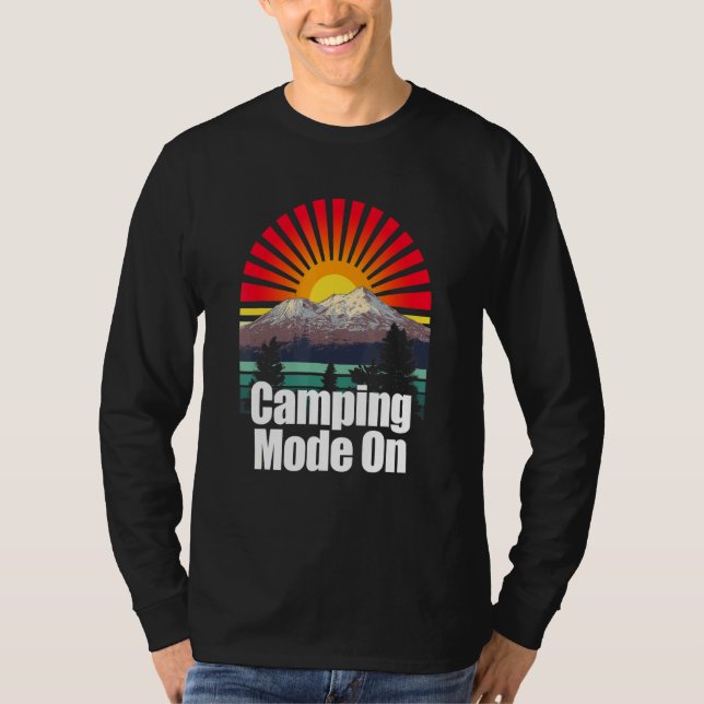 Camping Mode On Outdoor Nature Wild Pro Environmen T-Shirt (Front)