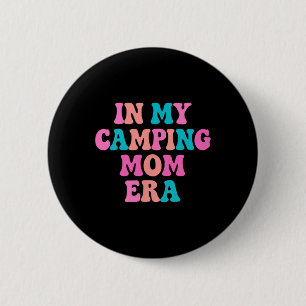 Camping Mom Accessories - Rv Camper Mother's Day G Button