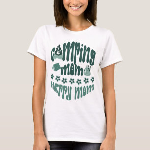 Camping mom - happy mom, cute mama camper T-Shirt