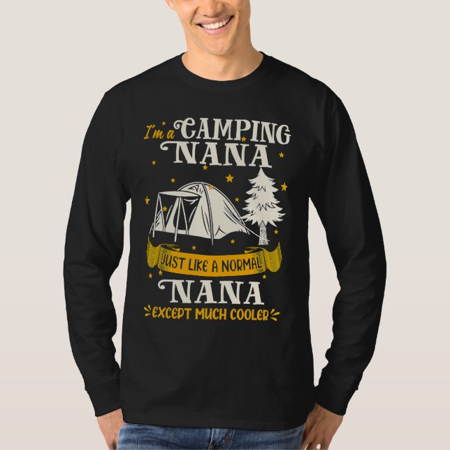 Camping Nana Much Cooler For Nana T-Shirt (Front)