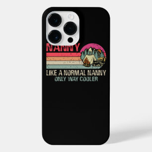 Camping Nanny Like A Normal Nanny Only Way Cooler iPhone 14 Pro Max Case