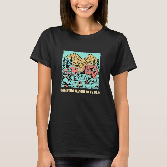 Camping Never Gets Old Camper Motivational Quote C T-Shirt (Front)