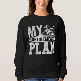 Camping Outdoor My Retirement Plan Travel Men Wome Sweatshirt