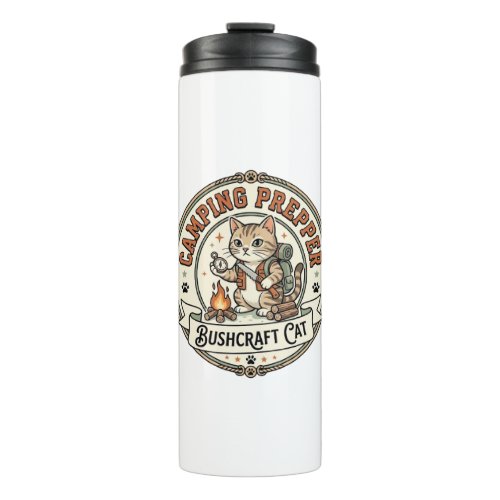 Camping Prepper Bushcraft Cat Camping Prepper Bush Thermal Tumbler