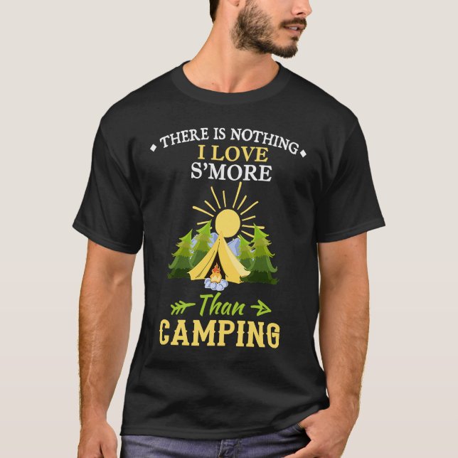 Camping  Product Nothing I Love S'more Than Campin T-Shirt (Front)