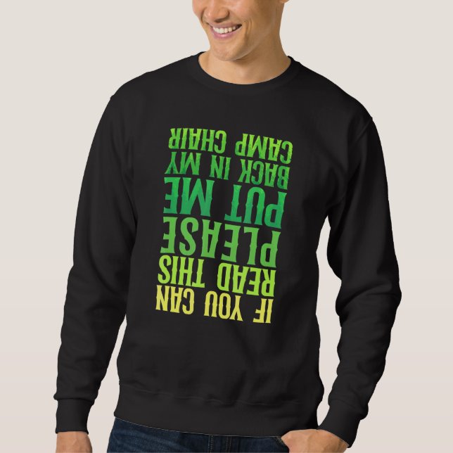 Camping Put Me Back Camp Chair Drunk Sweatshirt (Front)