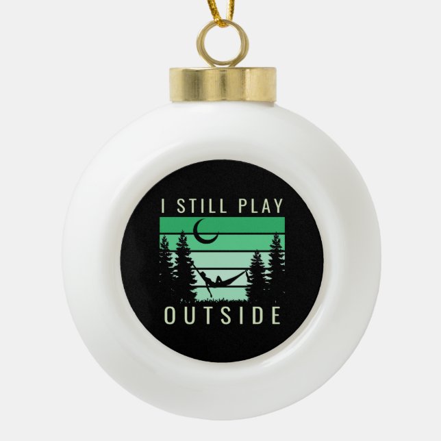 Camping Quote Vacation Ceramic Ball Christmas Ornament (Front)