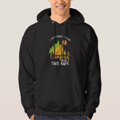 Camping Relaxation I Just Want To Go Camping And T Hoodie