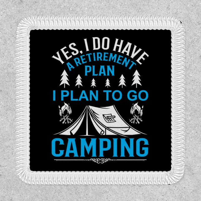 Camping Retirement Plan Funny Modern Tent Patch (Front)