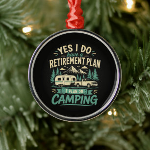 Camping Retirement Plan Metal Ornament
