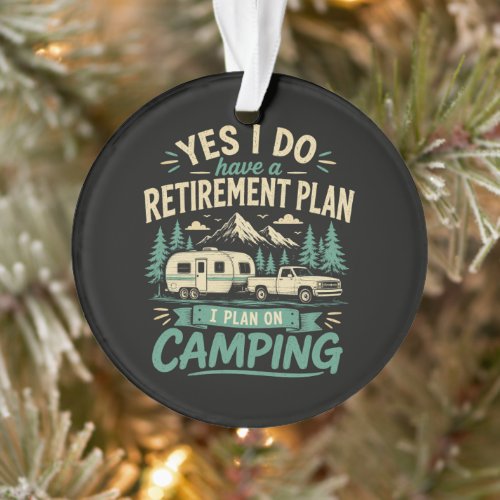 Camping Retirement Plan Ornament