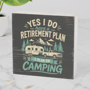 Camping Retirement Plan Wooden Box Sign