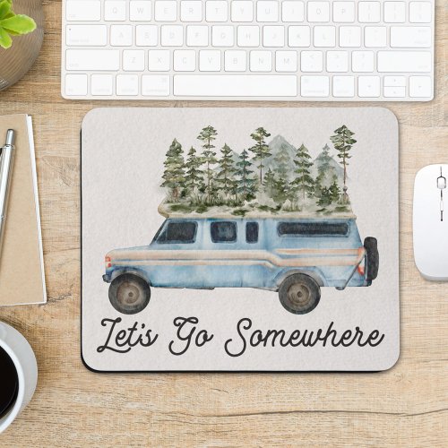 Camping Road Trip Quote Lets Go Somewhere Mouse Pad