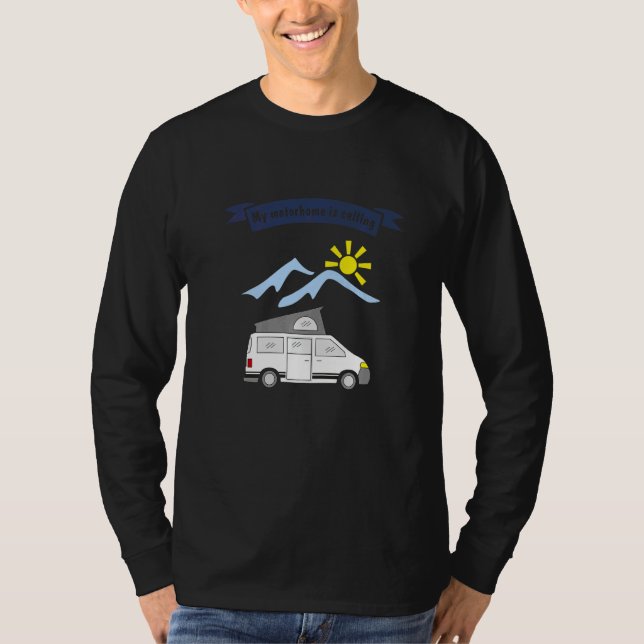 Camping RV saying My motorhome is calling 1 T-Shirt (Front)