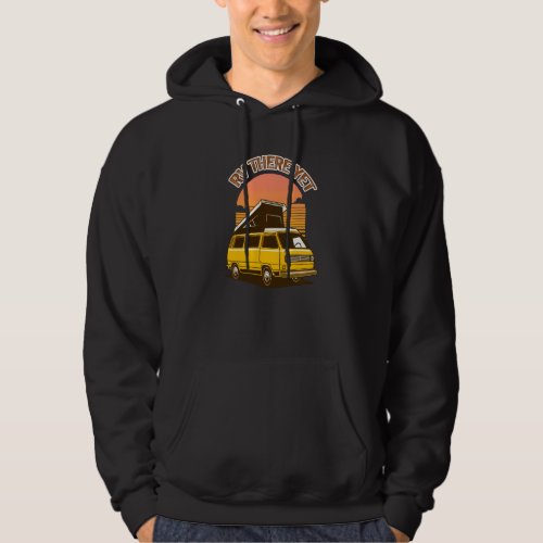 Camping Rv There Yet Outdoor Camper Pun Vintage Hoodie