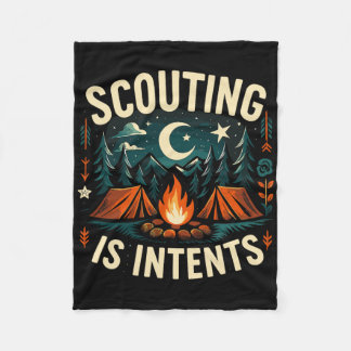 Camping Scouting Is Intents Scout Camper  Fleece Blanket