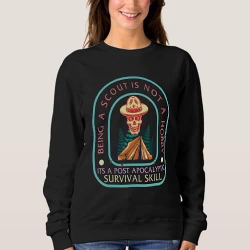 Camping Scouting Is Not A Hobby Skull Tent Surviva Sweatshirt