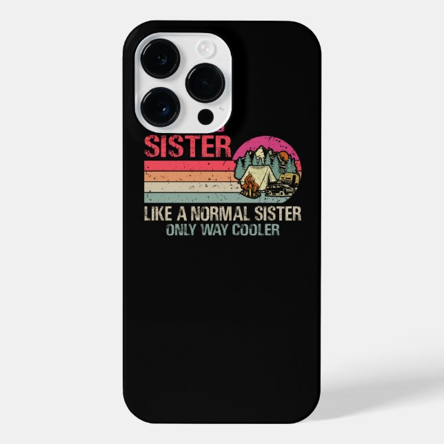 Camping Sister Like A Normal Sister Only Way Coole iPhone Case (Back)