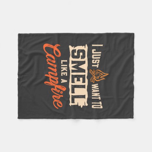 Camping Smell Like A Campfire Fleece Blanket Zazzle
