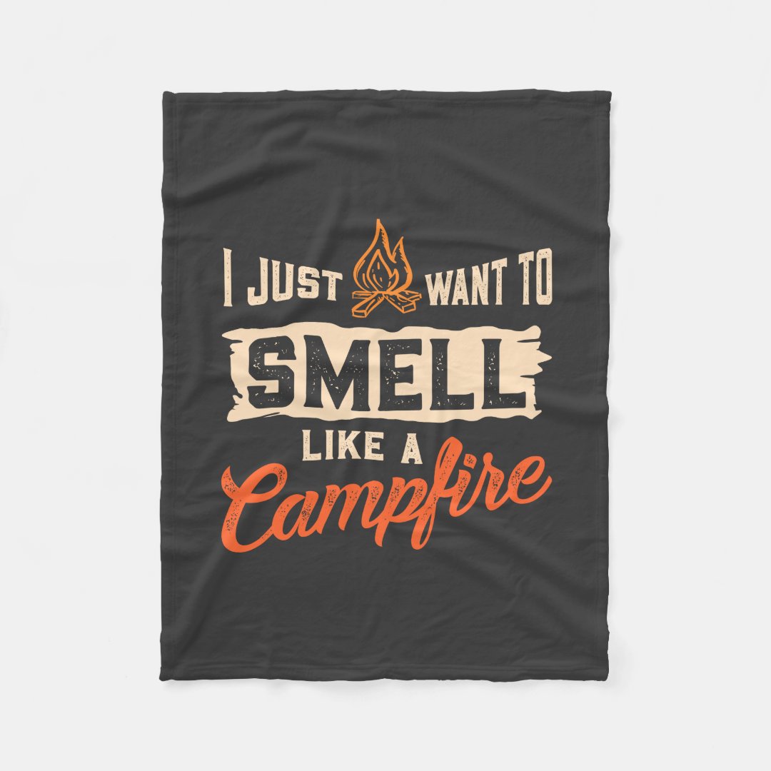 Camping Smell Like A Campfire Fleece Blanket Zazzle
