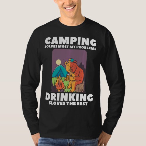Camping Solves Most My Problems Drinking Solves Th T_Shirt