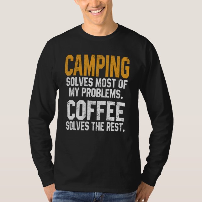Camping Solves My Problems Coffee   Trip RV Vacati T-Shirt (Front)