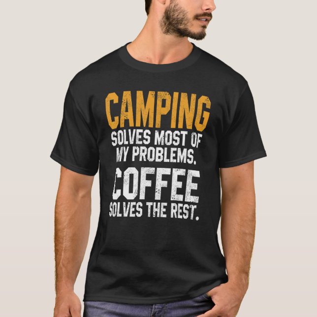 Camping Solves My Problems Coffee   Trip RV Vacati T-Shirt (Front)
