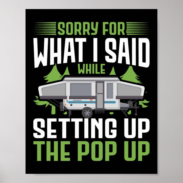 Camping Sorry For What I Said While Setting Up The Poster (Front)