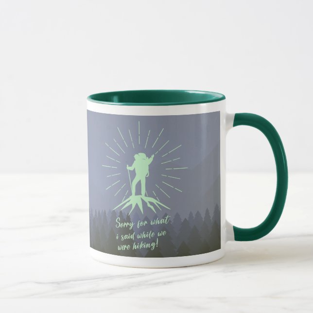 Camping Sorry for what I said while we were hiking Mug (Right)
