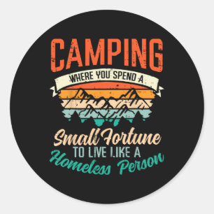 Camping Spend Fortune Funny Humor Camper Men Women Classic Round Sticker