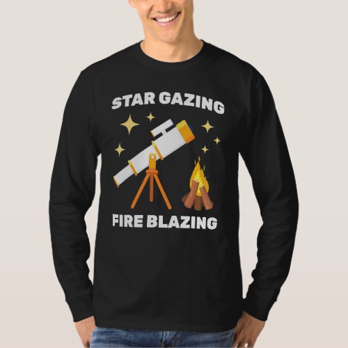 Camping Star Gazing Fire Blazing Astronomer Space T_Shirt