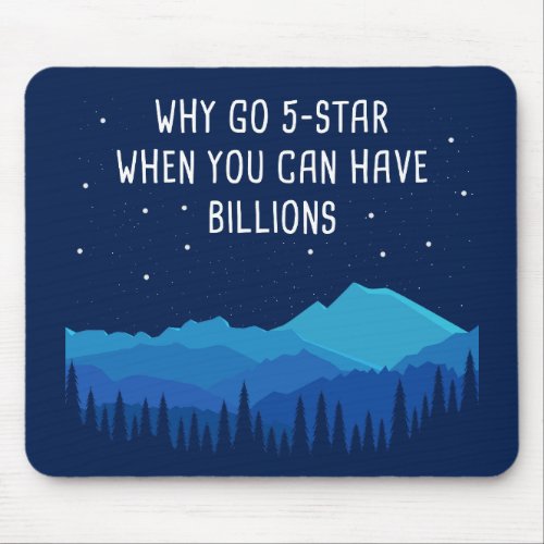 Camping  Stargazing Nature Quote â Why Go 5_Star  Mouse Pad