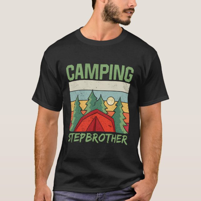 Camping Stepbrother Campsite Camper Camp Campfire T-Shirt (Front)