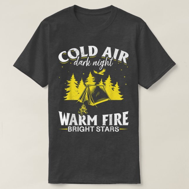 Camping Tent cold air, dark night, warm fire brigh T-Shirt (Design Front)
