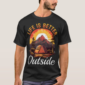 Camping Tent Life Is Better Outside T-Shirt