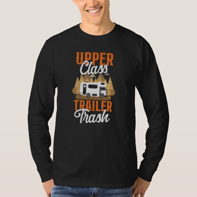 Camping Upper Class Trailer Trash Motorhome Camper T-Shirt (Front)