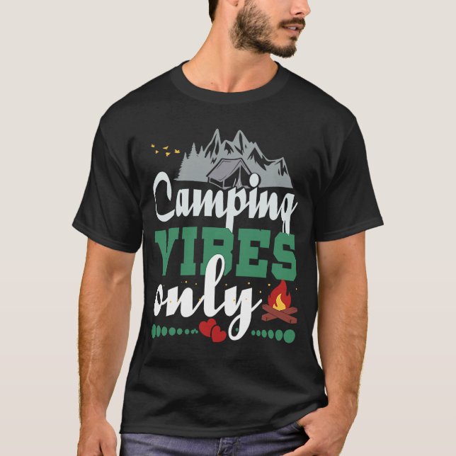 Camping Vibes Only Inspirational Amusing Camping Q T-Shirt (Front)