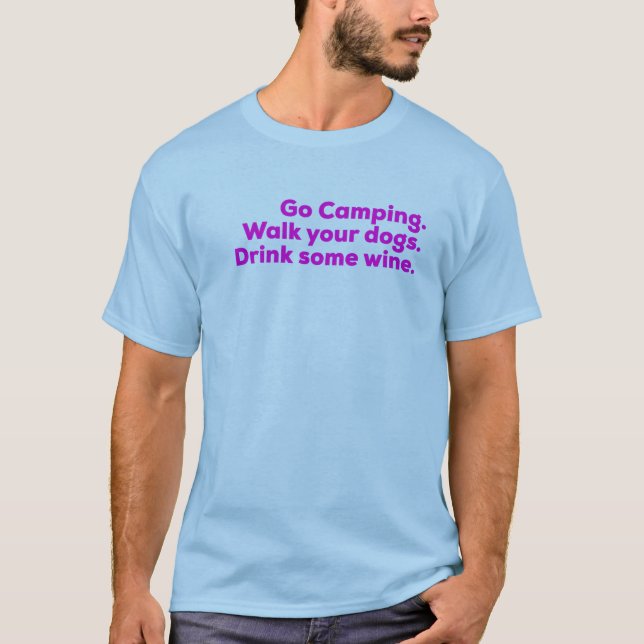 Camping walk dogs drink wine funny happy camper T-Shirt (Front)