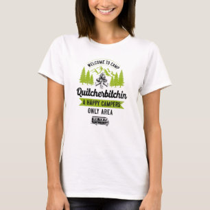Camping Welcome To Camp Quitcherbitchin Motorhome  T-Shirt