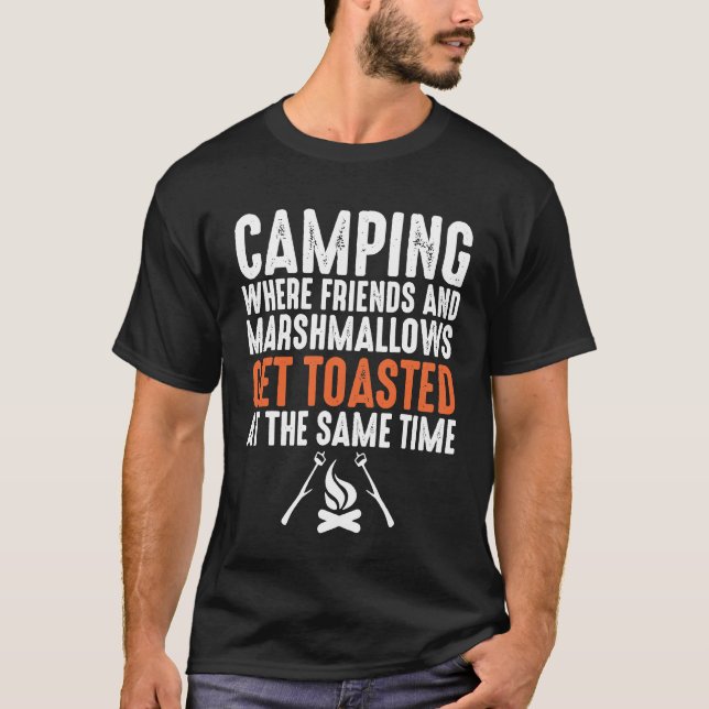 Camping Where Friends And Marshmallows Get Toasted T-Shirt (Front)