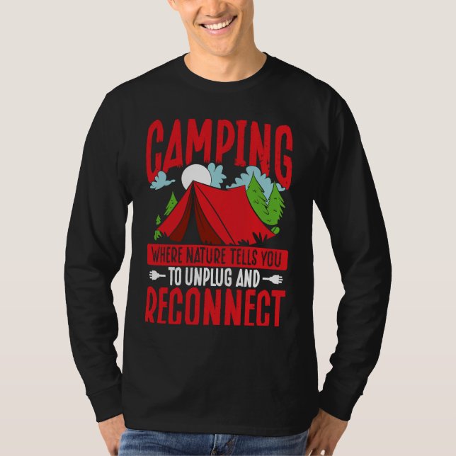 Camping Where Nature Tells You To Unplug And Recon T-Shirt (Front)