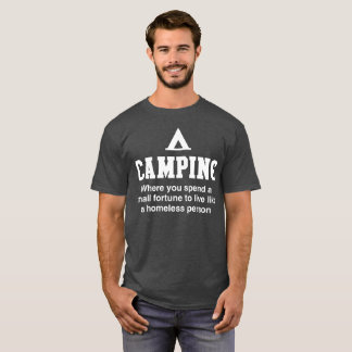 CAMPING Where you spend a small fortune humorous T-Shirt